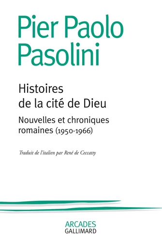 Histoires de la cité de Dieu - Pier Paolo Pasolini - GALLIMARD