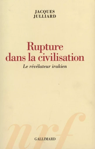 Rupture dans la civilisation - Jacques Julliard - GALLIMARD