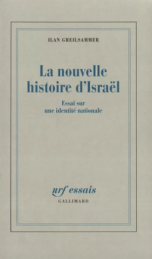 La Nouvelle histoire d'Israël - Ilan Greilsammer - GALLIMARD