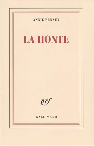 La honte - Annie Ernaux - GALLIMARD