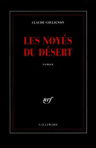 Les noyés du désert - Claude Collignon - GALLIMARD