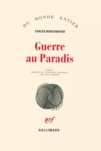 Guerre au Paradis - Carlos Montemayor - GALLIMARD