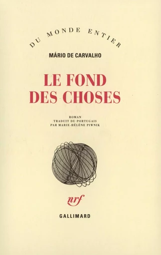 Le Fond des choses - Mário de Carvalho - GALLIMARD