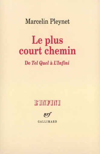 Le Plus court chemin - Marcelin Pleynet - GALLIMARD