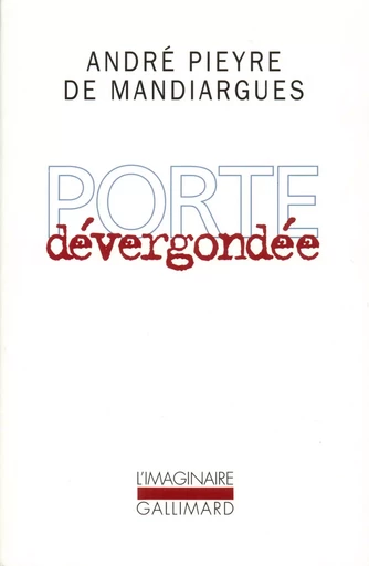 Porte dévergondée - André Pieyre de Mandiargues - GALLIMARD