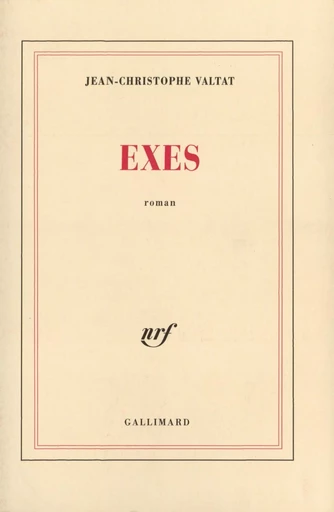 Exes - Jean-Christophe Valtat - GALLIMARD