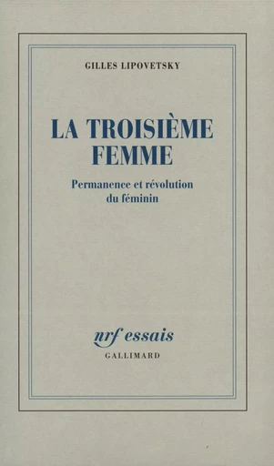 La troisième femme - Gilles Lipovetsky - GALLIMARD