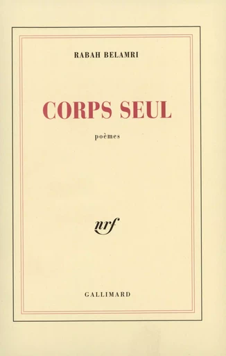 Corps seul - Rabah Belamri - GALLIMARD