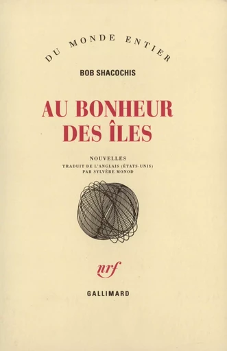 Au bonheur des îles - Bob Shacochis - GALLIMARD