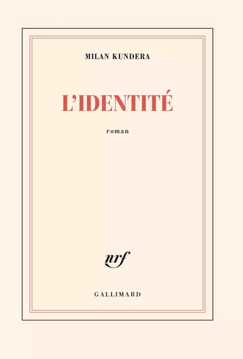 L'identité - Milan Kundera - GALLIMARD