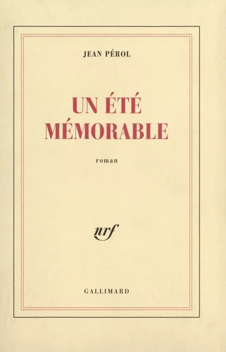 Un Été mémorable - Jean Pérol - GALLIMARD