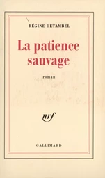 La Patience sauvage