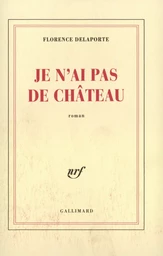 Je n'ai pas de château