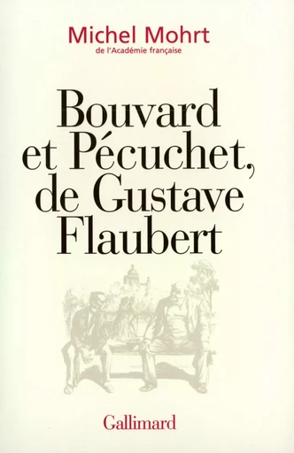 Bouvard et Pécuchet, de Gustave Flaubert - Michel Mohrt - GALLIMARD