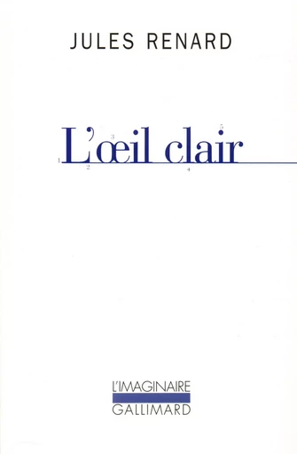 L'Œil clair - Jules Renard - GALLIMARD