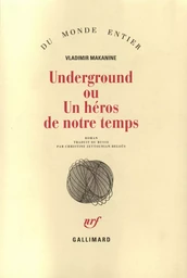 Underground ou Un héros de notre temps