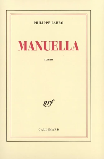 Manuella - Philippe Labro - GALLIMARD