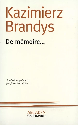 De mémoire... - Kazimierz Brandys - GALLIMARD