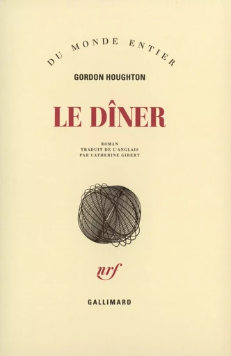 Le Dîner - Gordon Houghton - GALLIMARD