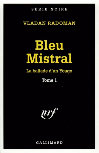 Bleu Mistral - Vladan Radoman - GALLIMARD