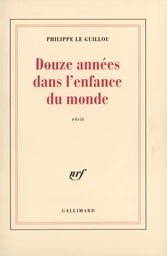 Douze années dans l'enfance du monde