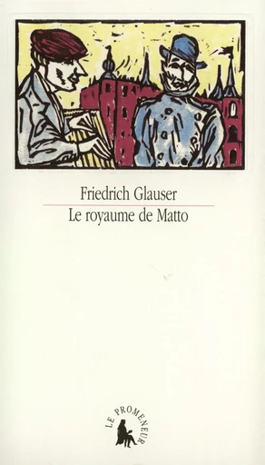 Le Royaume de Matto - Friedrich Glauser - GALLIMARD