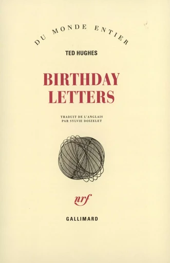 Birthday Letters - Ted Hughes - GALLIMARD