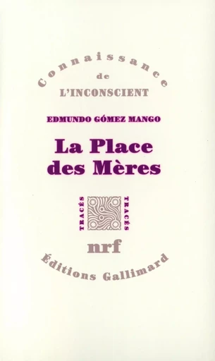 La Place des Mères - Edmundo Gómez Mango - GALLIMARD