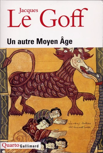 Un autre Moyen Âge - Jacques Le Goff - GALLIMARD