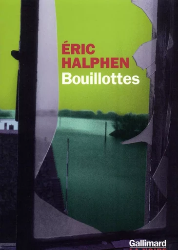 Bouillottes - Eric Halphen - GALLIMARD