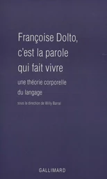 Françoise Dolto, c'est la parole qui fait vivre