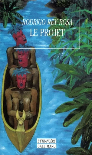 Le Projet - Rodrigo Rey Rosa - GALLIMARD