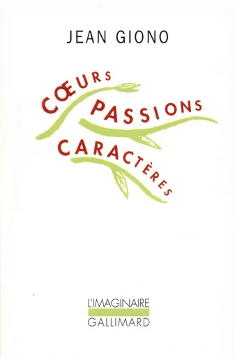 Coeurs, passions, caractères - Jean Giono - GALLIMARD