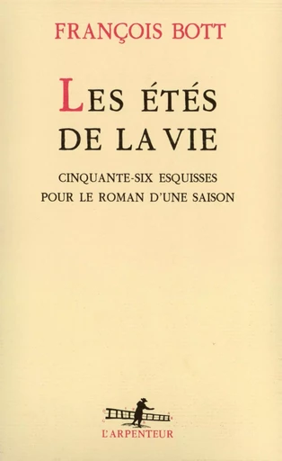 Les Étés de la vie - François Bott - GALLIMARD