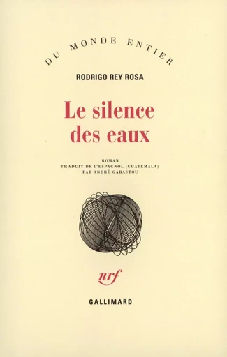 Le silence des eaux - Rodrigo Rey Rosa - GALLIMARD