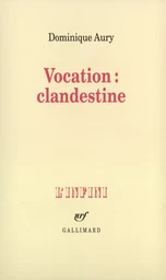 Vocation : clandestine