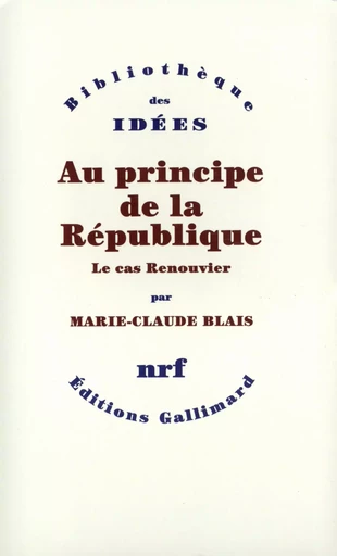 Au principe de la République - Marie-Claude Blais - GALLIMARD