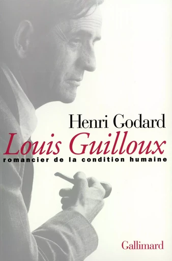 Louis Guilloux - Henri Godard - GALLIMARD