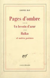 Pages d'ombre/Un besoin d'azur/Haïku et autres poèmes