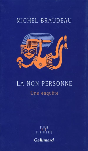 La Non-Personne - Michel Braudeau - GALLIMARD