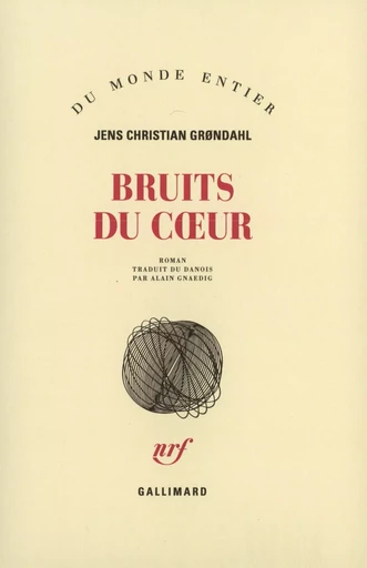 Bruits du coeur - Jens Christian Grøndahl - GALLIMARD