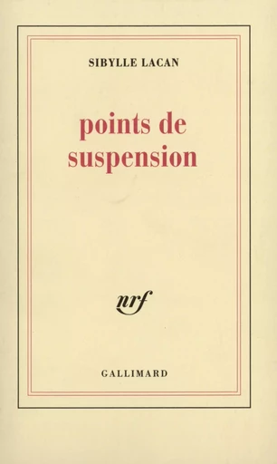 points de suspension - Sibylle Lacan - GALLIMARD