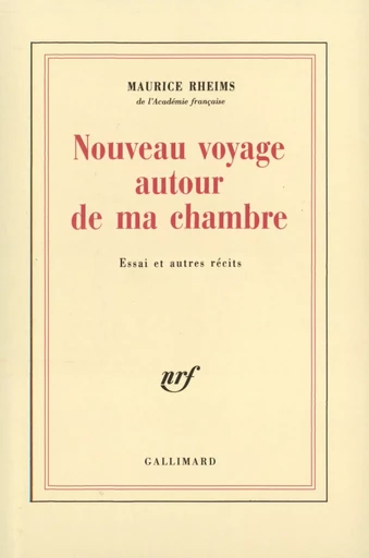 Nouveau voyage autour de ma chambre - Maurice Rheims - GALLIMARD