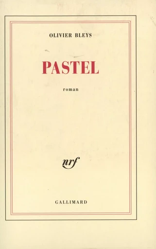 Pastel - Olivier Bleys - GALLIMARD