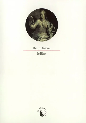 Le Héros - Baltasar Gracian - GALLIMARD