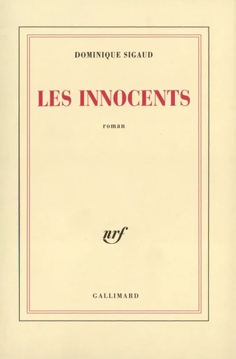 Les Innocents - Dominique Sigaud - GALLIMARD