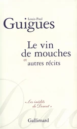 Le Vin de mouches et autres récits