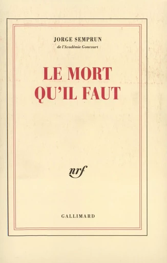 Le Mort qu'il faut - Jorge Semprun - GALLIMARD