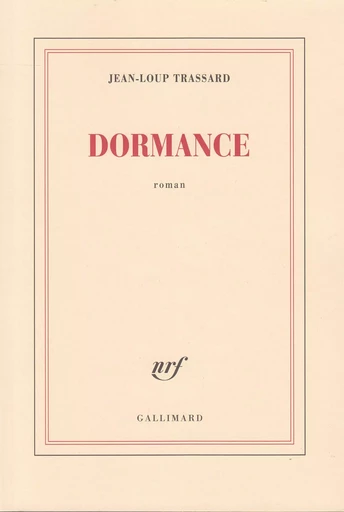 Dormance - Jean-Loup Trassard - GALLIMARD