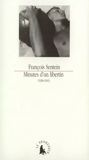 Minutes d'un libertin - François Sentein - GALLIMARD